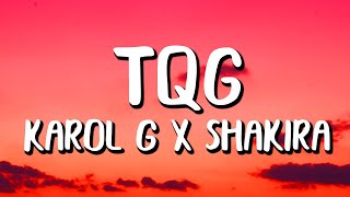 Karol G x Shakira  TQG LetraLyrics [upl. by Hpseoj]