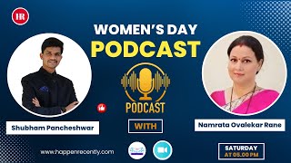 Womens day special podcast with Namrata Ranes journey on Happen Recently Happenrecently [upl. by Iroj]