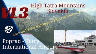 Spectacular VL3 flight to the magnificent High Tatra Mountains Slovakia  stop at Brno en Strakonice [upl. by Aicrag]