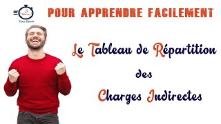 Le Tableau de Répartition des Charges Indirectes  Les Coûts Complets [upl. by Sparkie]