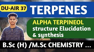 TERPENOIDS  ALPHA TERPINEOL  STRUCTURE ELUCIDATION  SYNTHESIS BSC MSC CHEMISTRY CUET [upl. by Leland]