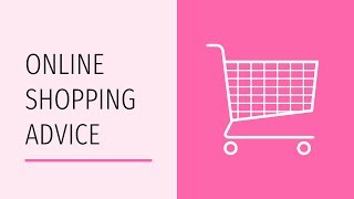 Online Shopping Advice [upl. by Ydor]