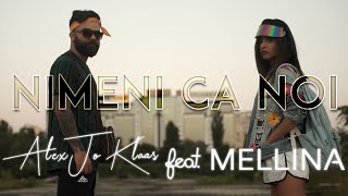 Alex Jo Klaas Feat Mellina  Nimeni Ca noi Prod by DOMG Official Video [upl. by Schellens]