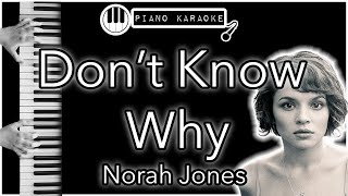 Don’t Know Why  Norah Jones  Piano Karaoke Instrumental [upl. by Ennaegroeg330]