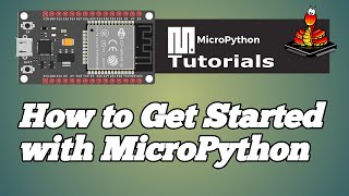 000  ESP32 MicroPython How to Get Started with MicroPython [upl. by Winwaloe]