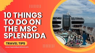 10 Things To Do On The MSC Splendida [upl. by Clay]