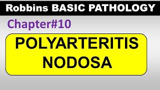 Ch10  Polyarteritis Nodosa  Blood Vessel Pathology  Robbins Lectures [upl. by Honniball953]