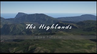 Highlands Gaea Tutorial [upl. by Ansev530]