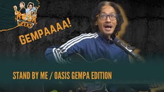 Stand By Me  Oasis Cover Version Edisi Gempaa [upl. by Orag]