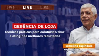 Gerência de Loja técnicas para conduzir o time e atingir os melhores resultados LIVE [upl. by Neelyak362]