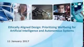 Ethically Aligned Design Prioritizing Wellbeing for AI and Autonomous Systems Webinar Replay [upl. by Lek]