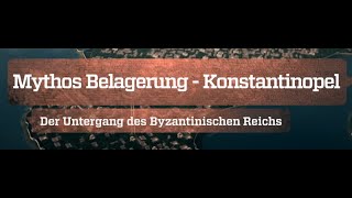 Mythos Belagerung Konstantinopel  Der Untergang des Byzantinischen Reiches 24 ZDF  2023 [upl. by Akimas484]