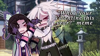 “Who’s your Valentine this year” meme  ft sanegiyuu and shinogiyuu kny [upl. by Matilda]