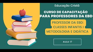 AULA 17  Curso de Capacitação para Professores da EBD [upl. by Sisxela244]