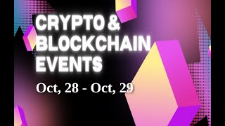 Upcoming Crypto amp Blockchain Events  Oct 28  Oct 29 [upl. by Ettie378]