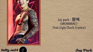 Jay park  몸매 MOMMAE FeatUgly Duck Lyrics [upl. by Savdeep]