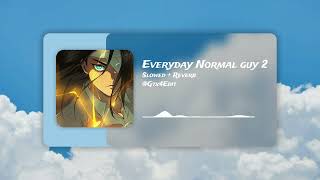 Everyday Normal Guy 2  Slowed  Reverb [upl. by Herv577]