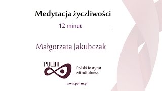 Praktyka Mindfulness  Medytacja Życzliwości 12 minut [upl. by Ethban807]