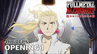 Fullmetal Alchemist Brotherhood  Opening 1 4K 60FPS  Creditless  CC [upl. by Yuji]