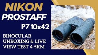 Nikon Prostaff P7 10x42 Binocular Unboxing amp Live View Test 45km  FotoCart India [upl. by Aleuqahs]