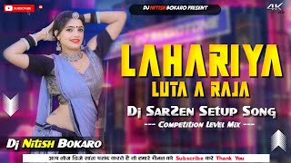 𝐃𝐣 𝐒𝐚𝐫𝐙𝐞𝐧 𝐒𝐞𝐭𝐮𝐩 𝐒𝐨𝐧𝐠  LAHARIYA LUTA A RAJA √√ FACE 2 FACE ☠️ COMPETITION LEVEL MIX DJ NITISH [upl. by Ijar752]