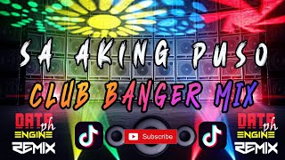 SA AKING PUSO IKAW ANG HANAP HANAP SA GABIT ARAW CLUB BANGER MIX  DATA ENGINEPH REMIX [upl. by Afra]