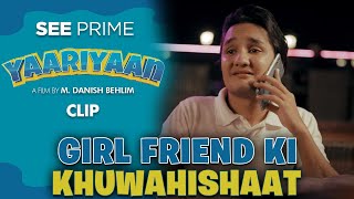 Girl Friend Ki Khuwahishaat  Zuhab Khan  Malaika Riaz  Mustafa Baloch  Zeerak  SeePrime  Clip [upl. by Anders]