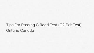 Tips For Passing G Road Test G2 Exit Test Ontario Canada [upl. by Livy]