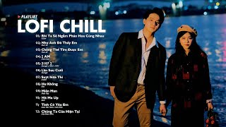 Nhạc Chill Lofi 2024  Những Bản Lofi Mix Chill Nhẹ Nhàng Cực Hay Nhạc Trẻ Lofi Gây Nghiện Hot 2024 [upl. by Buatti909]