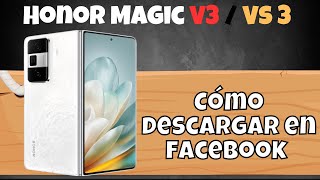 Cómo descargar en facebook Honor Magic V3  Vs 3 [upl. by Eziechiele]