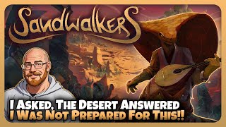 I Was Not Prepared For THIS to Show Up  Sandwalkers  01 [upl. by Airotkciv]