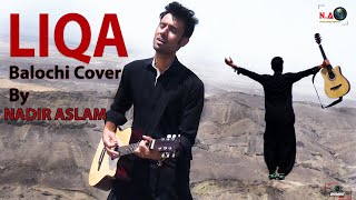 Liqa Balochi Song Cover  Nadir Aslam  Jamshid Kareem  Naeem Dilpul  Mubarak Qazi [upl. by Ettenej]