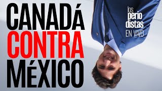 EnVivo ¬ LosPeriodistas ¬ Todas las provincias de Canadá se unen contra México [upl. by Doner]