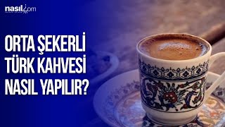 Orta Şekerli Türk Kahvesi Yapımı [upl. by Eniawed870]