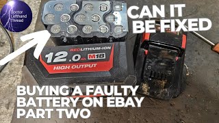 Buying A Faulty 12ah M18 Battery on Ebay Part 2 [upl. by Edgerton530]