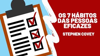 DESCUBRA QUAIS SÃO OS 7 HÁBITOS DAS PESSOAS ALTAMENTE EFICAZES  Resumo ilustrado de Stephen Covey [upl. by Chitkara]