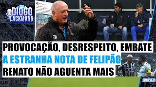 RENATO NÃO AGUENTA MAIS A NOTA ESTRANHA DE FELIPÃO EMBATE DESRESPEITO E POLÊMICAS SEMANA GRENAL [upl. by Oenire]