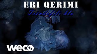 Eri Qerimi  Trendafili blu Official Audio [upl. by Bealle586]