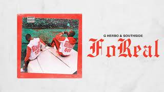 G Herbo amp Southside  FoReal Official Audio [upl. by Arukas619]