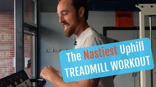 The Nastiest Uphill Treadmill Running Workout For Strength amp Speed [upl. by Reyem748]