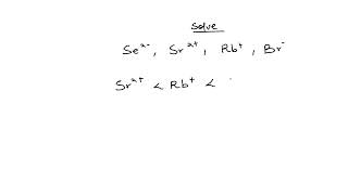 Arrange this isoelectronic series in order of increasing atomic radius Se2  Sr2 Rb Br [upl. by Mirisola512]