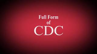 Full form of CDC [upl. by Helbonia]