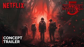 Stranger Things  Season 5 2025  Concept Trailer  NETFLIX [upl. by Eicyak]