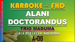 ALANI DOCTORANDUS KARAOKE LAGU BATAK TRIO MADUMA [upl. by Iccir767]