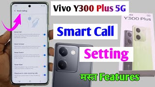 vivo y300 plus 5g smart call setting  how to enable smart call setting vivo y300 plus 5g [upl. by Hobbie]