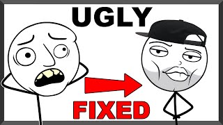 How To Fix Being Ugly [upl. by Behnken296]