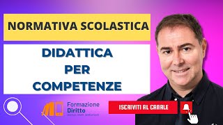 NORMATIVA SCOLASTICA Didattica delle competenze [upl. by Studnia]