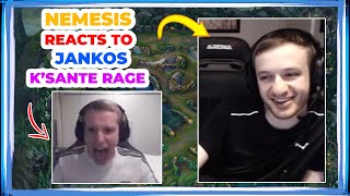 NEMESIS Reacts to JANKOS KSANTE RAGE Moment 👀 [upl. by Aniteb]