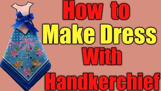 DIY  How To Fold A Handkerchief Into A Dress  Hanky Dress  How To Make A Dress With Hanky viral [upl. by Ela]