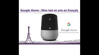 Google Home  Mon test et avis en français [upl. by Benildas86]